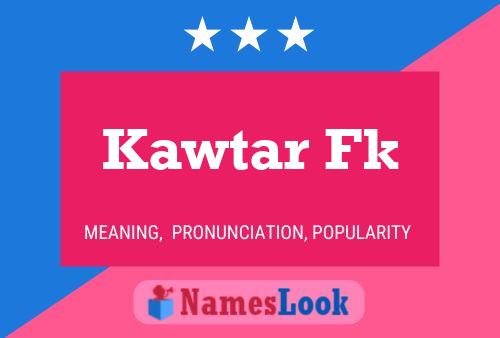 Kawtar Fk Name Poster