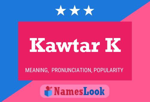 Kawtar K Name Poster