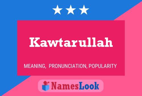 Kawtarullah Name Poster