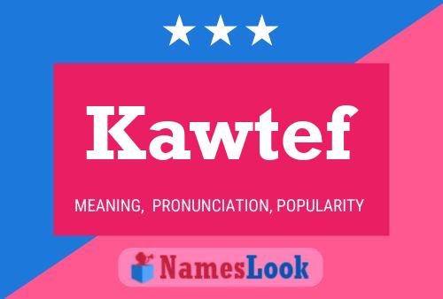 Kawtef Name Poster