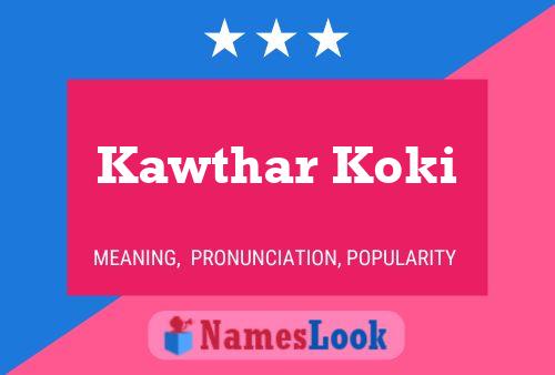 Kawthar Koki Name Poster