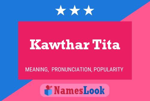 Kawthar Tita Name Poster