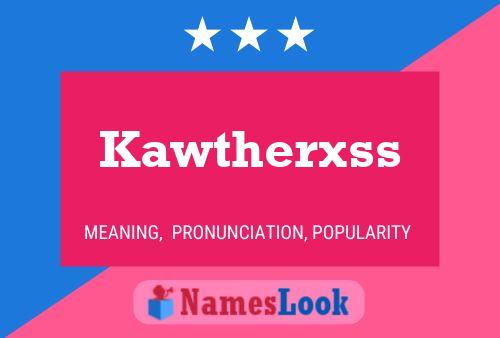 Kawtherxss Name Poster