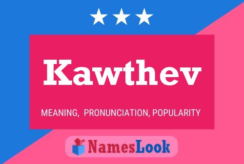 Kawthev Name Poster