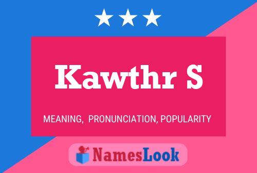 Kawthr S Name Poster