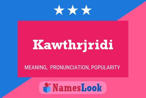 Kawthrjridi Name Poster