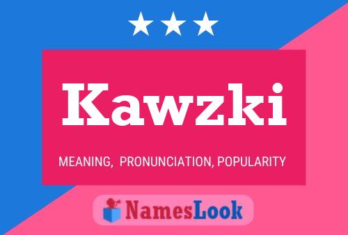 Kawzki Name Poster