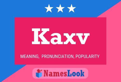 Kaxv Name Poster