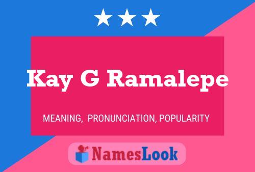 Kay G Ramalepe Name Poster