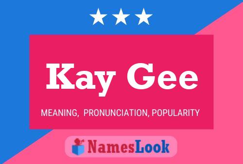 Kay Gee Name Poster