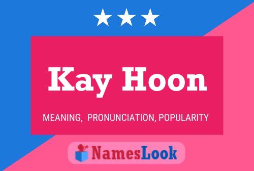 Kay Hoon Name Poster