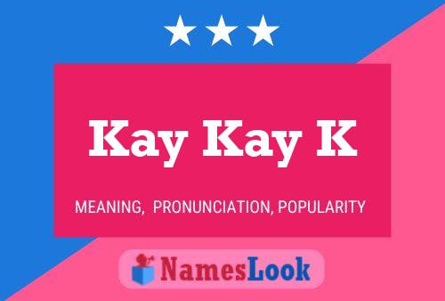 Kay Kay K Name Poster