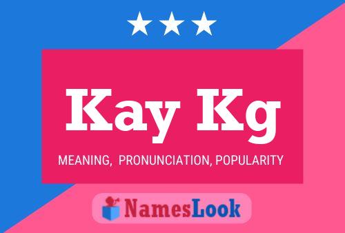 Kay Kg Name Poster