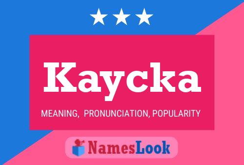 Kaycka Name Poster