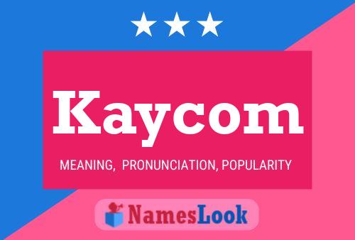 Kaycom Name Poster