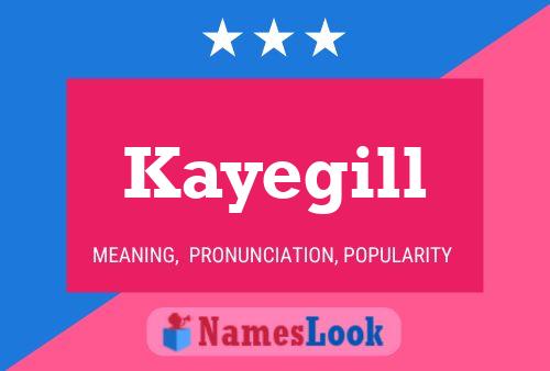 Kayegill Name Poster