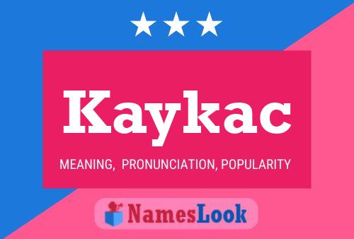 Kaykac Name Poster