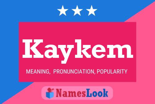 Kaykem Name Poster