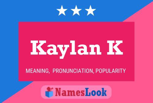 Kaylan K Name Poster