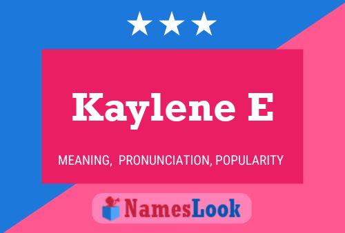 Kaylene E Name Poster