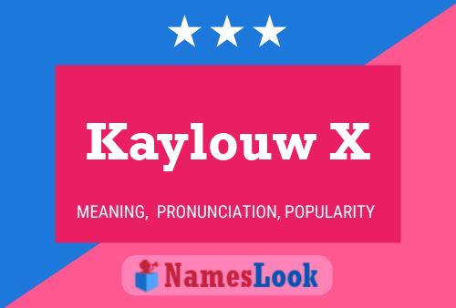 Kaylouw X Name Poster