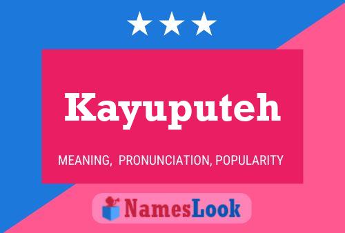 Kayuputeh Name Poster