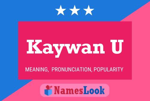 Kaywan U Name Poster