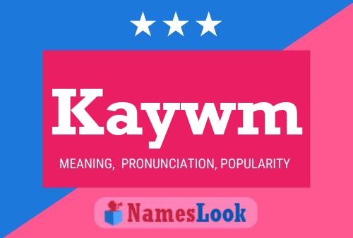 Kaywm Name Poster