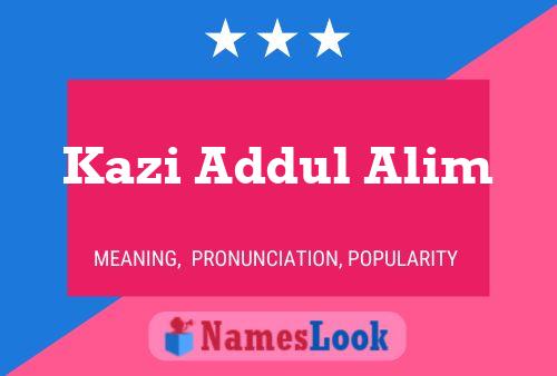 Kazi Addul Alim Name Poster