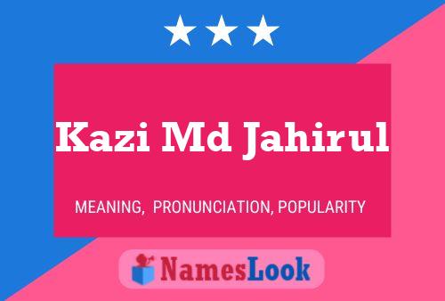 Kazi Md Jahirul Name Poster