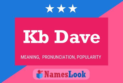 Kb Dave Name Poster