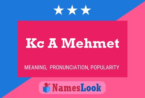 Kc A Mehmet Name Poster