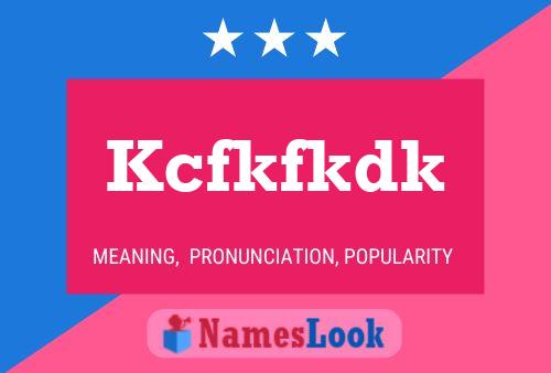 Kcfkfkdk Name Poster