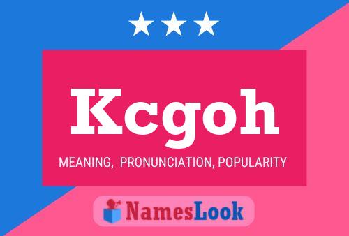 Kcgoh Name Poster