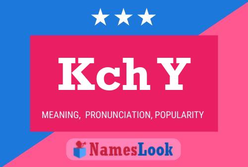 Kch Y Name Poster