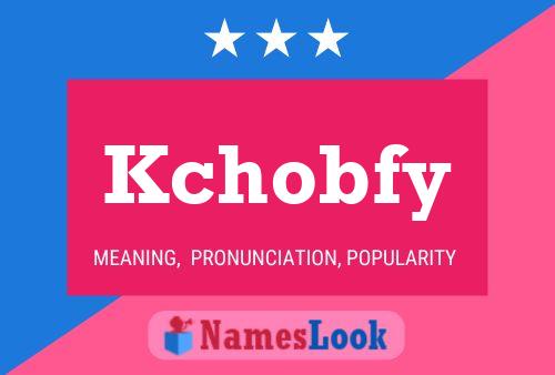 Kchobfy Name Poster