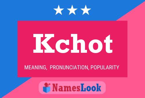 Kchot Name Poster