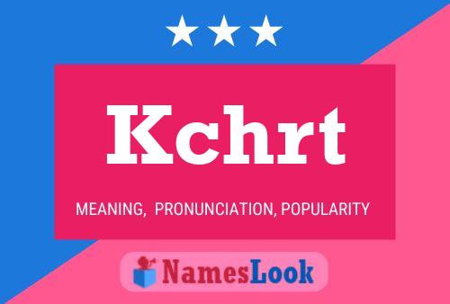 Kchrt Name Poster