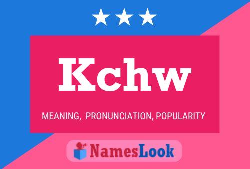 Kchw Name Poster