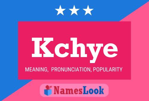 Kchye Name Poster