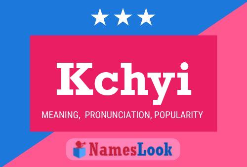 Kchyi Name Poster