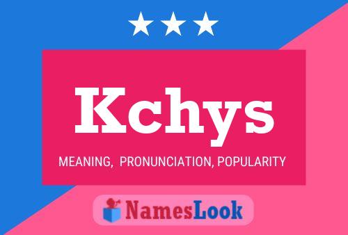 Kchys Name Poster