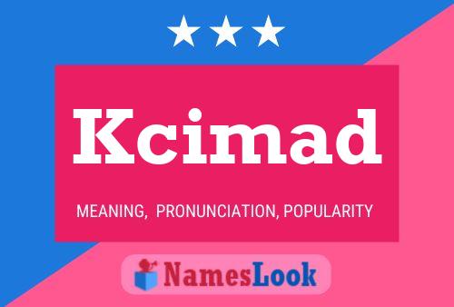 Kcimad Name Poster