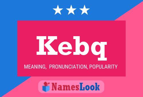 Kebq Name Poster