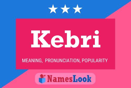 Kebri Name Poster