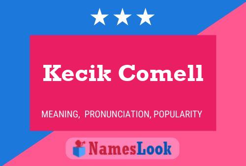 Kecik Comell Name Poster