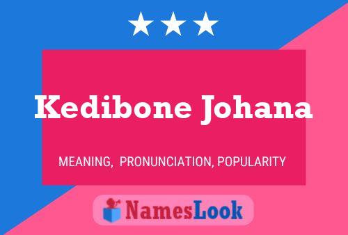 Kedibone Johana Name Poster