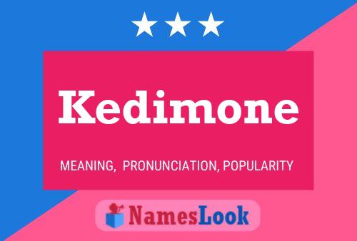 Kedimone Name Poster