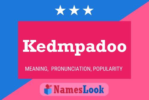 Kedmpadoo Name Poster