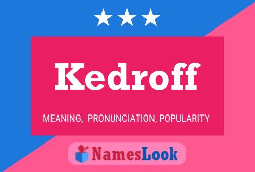 Kedroff Name Poster